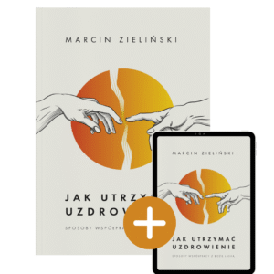 Marcin Zieliński - Jak utrzymać uzdrowienie zestaw